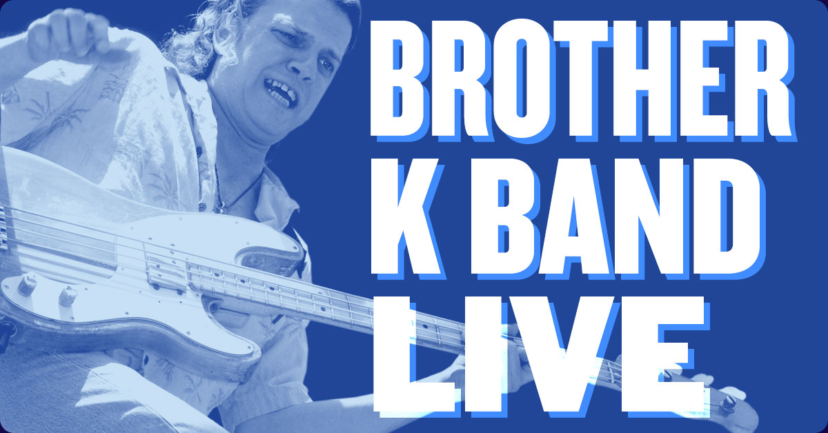 Brother K Band Live!